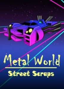 Metal World: Street Scraps