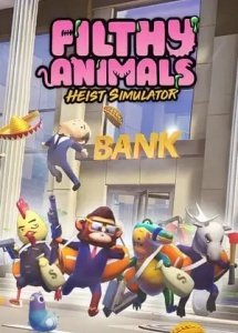 Filthy Animals: Heist Simulator