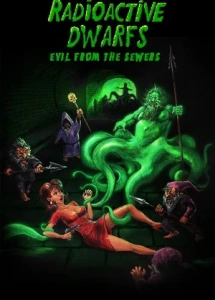 Radioactive Dwarfs: Evil From The Sewers
