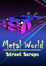 Metal World: Street Scraps