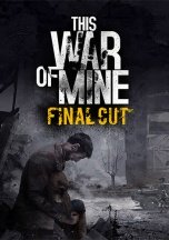 This War of Mine: Final Cut