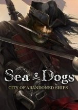 Sea Dogs: City of Abandoned Ships