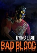 Dying Light: Bad Blood