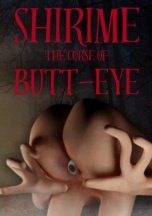 SHIRIME: The Curse of Butt-Eye