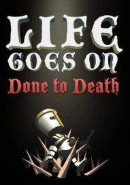Life Goes On: Done to Death